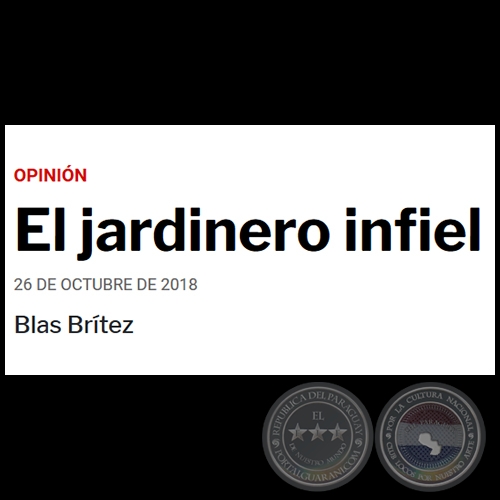 EL JARDINERO INFIEL - Por BLAS BRÍTEZ - Viernes, 26 de Octubre de 2018